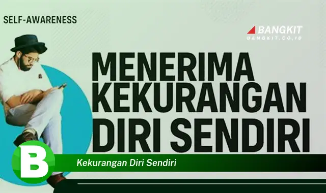 Ketahui Hal-Hal Mengejutkan Tentang Kekurangan Diri Sendiri yang Wajib Kamu Intip