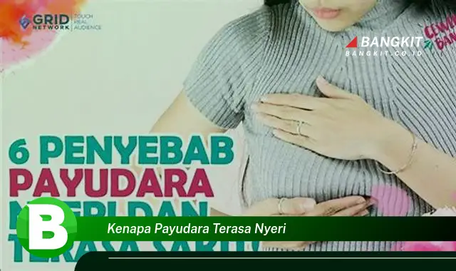 Intip Hal Tentang Kenapa Payudara Terasa Nyeri yang Wajib Kamu Intip