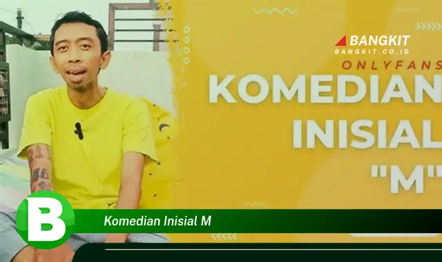 Kepoin Komedian Inisial M yang Bikin Penasaran Banget