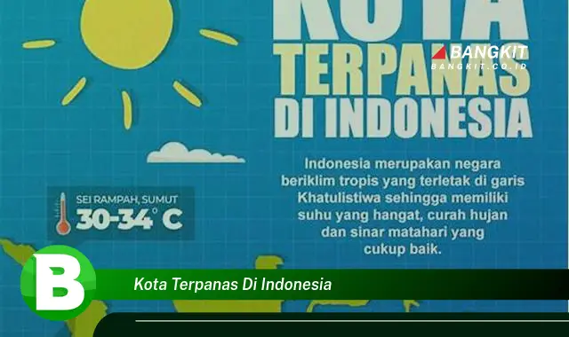 Ketahui Kota-Kota Terpanas di Indonesia yang Bikin Kamu Penasaran