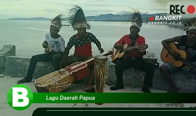 Intip Hal-hal Mengejutkan tentang Lagu Daerah Papua yang Bikin Kamu Penasaran