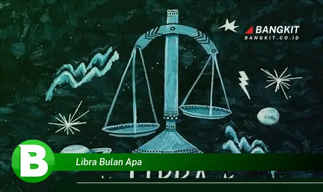 Intip Hal Rahasia yang Bikin Kamu Penasaran Libra Bulan Apa