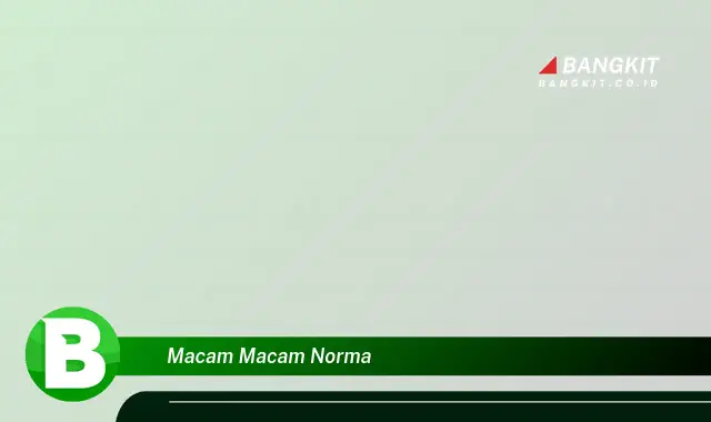 Ketahui Hal Tentang Berbagai Macam Norma yang Bikin Kamu Penasaran