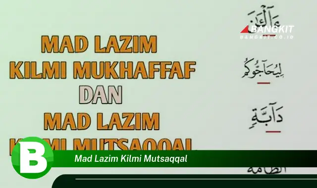 Ketahui Hal tentang 'Mad Lazim Kilmi Mutsaqqal' yang Bikin Kamu Penasaran