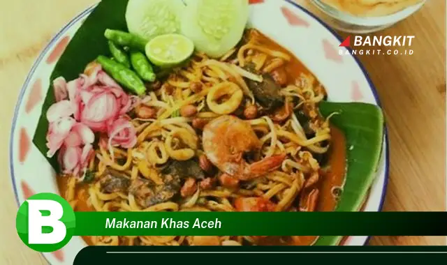 Ketahui Rahasia Kuliner Aceh yang Jarang Diketahui