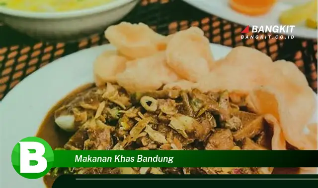 Intip Rahasia Kuliner Bandung yang Jarang Diketahui