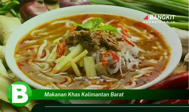 Intip Makanan Khas Kalimantan Barat yang Wajib Kamu Tahu