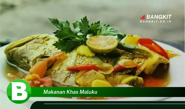 Intip Makanan Khas Maluku yang Bikin Kamu Penasaran