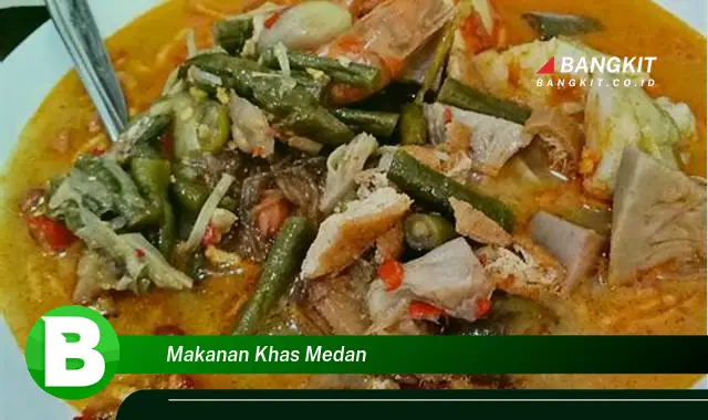 Intip Makanan Khas Medan yang Bikin Kamu Penasaran