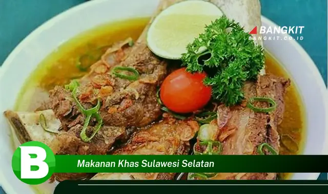 Intip Hal Tentang Makanan Khas Sulawesi Selatan yang Bikin Kamu Penasaran