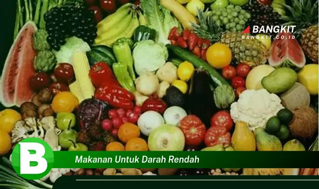 Intip Hal Tentang Makanan untuk Darah Rendah yang Wajib Kamu Tahu