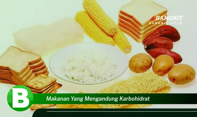 Intip Daftar Makanan Sumber Karbohidrat yang Bikin Kamu Penasaran