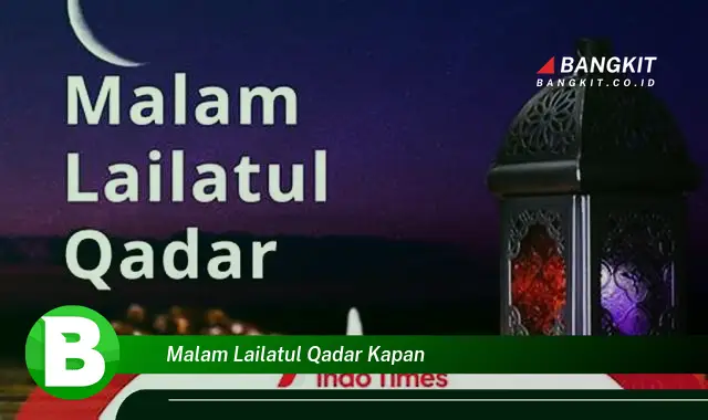 Intip Hal tentang Malam Lailatul Qadar yang Bikin Kamu Penasaran