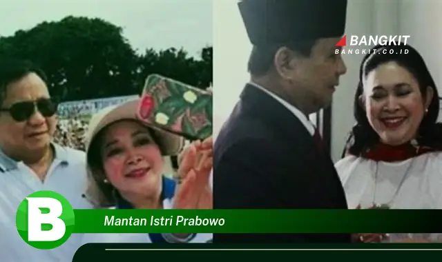 Intip Hal Tentang Mantan Istri Prabowo yang Bikin Kamu Penasaran