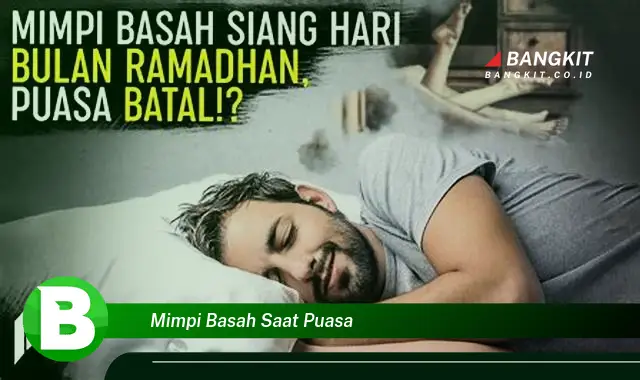 Intip Hal Seputar Mimpi Basah Saat Puasa yang Bikin Kamu Penasaran