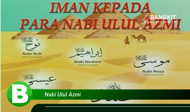 Intip Hal Tentang Nabi Ulul Azmi yang Wajib Kamu Tahu