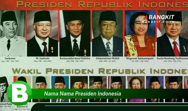 Ketahui Nama-Nama Presiden Indonesia yang Bikin Kamu Penasaran