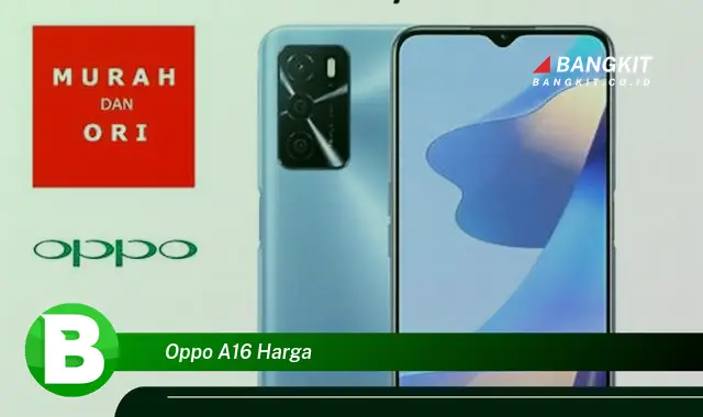 Ketahui Hal yang Jarang Diketahui soal Harga Oppo A16, Bikin Penasaran!