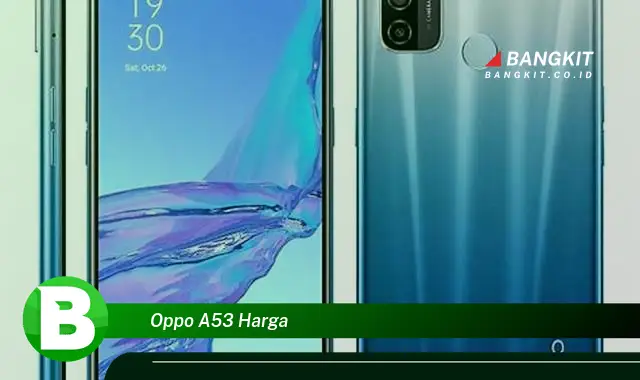 Intip Harga Oppo A53 yang Bikin Kamu Penasaran