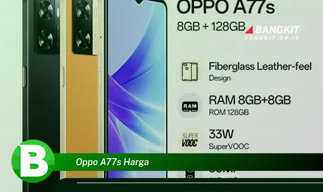 Ketahui Harga Oppo A77s yang Bikin Kamu Penasaran