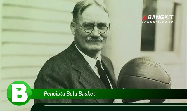 Intip Sosok di Balik Penciptaan Bola Basket yang Jarang Diketahui