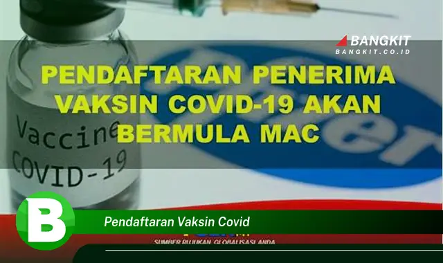 Intip Rahasia Pendaftaran Vaksin COVID yang Bikin Kamu Penasaran!