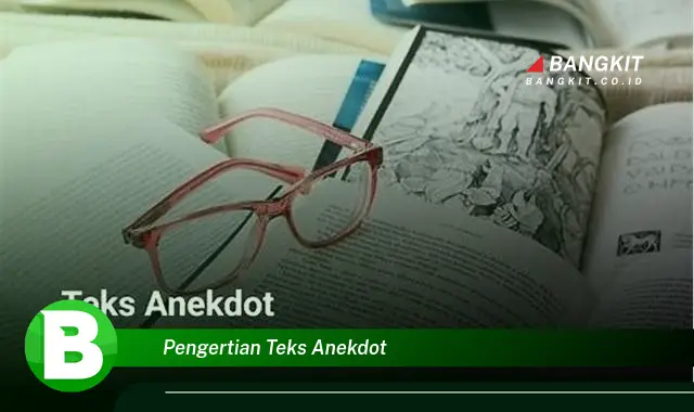 Intip Hal Penting Tentang Pengertian Teks Anekdot yang Jarang Diketahui