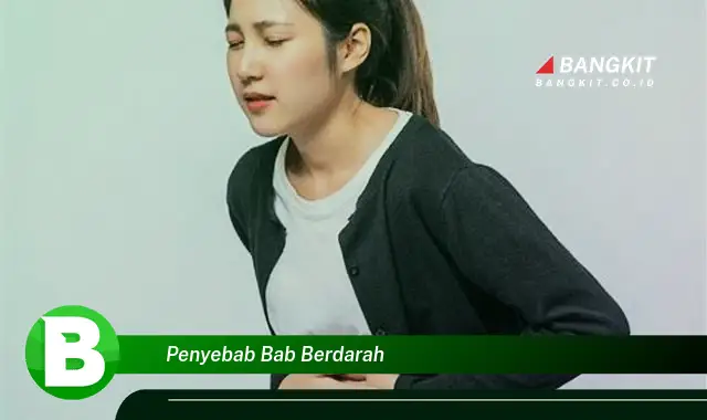 Intip Hal Mencengangkan Tentang Penyebab BAB Berdarah yang Jarang Diketahui!