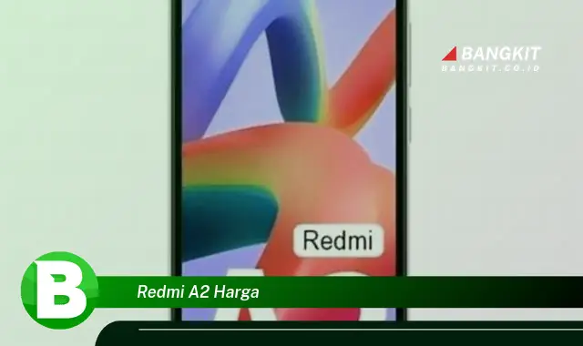 Intip Hal Tentang Redmi A2 Harga yang Wajib Kamu Intip