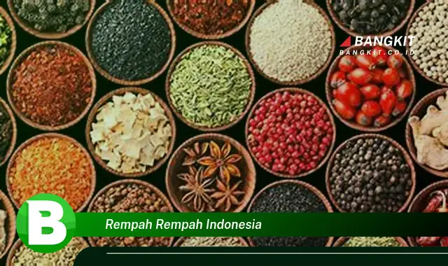 Intip Hal Menarik Seputar Rempah-rempah Indonesia yang Buat Kamu Penasaran