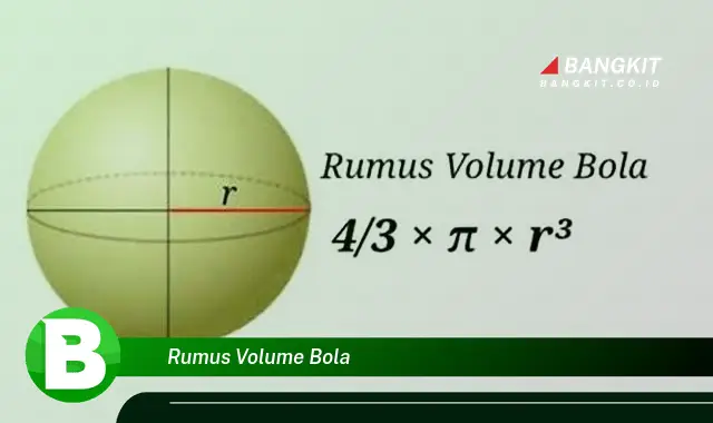 Ketahui Hal Tentang Rumus Volume Bola yang Bikin Kamu Penasaran