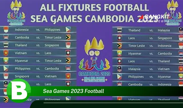 Intip Hal Tentang Sea Games 2023 Football yang Wajib Kamu Intip