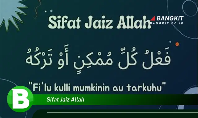 Ketahui Hal Tentang Sifat Jaiz Allah yang Wajib Kamu Intip