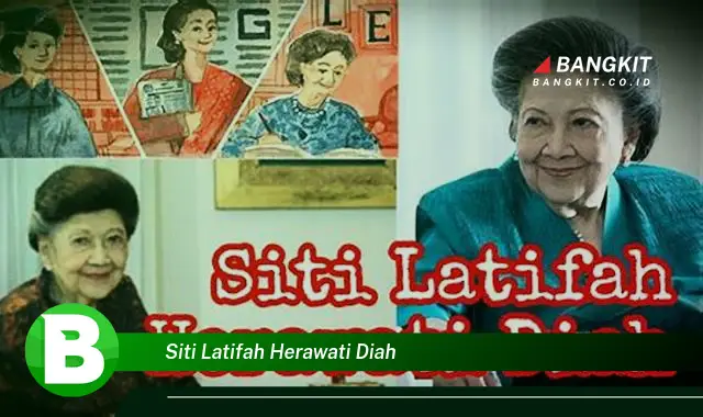 Intip Hal Tentang Siti Latifah Herawati Diah yang Bikin Kamu Penasaran