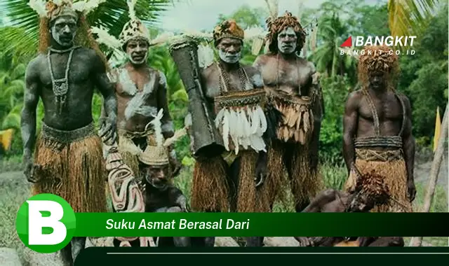 Ketahui Asal Usul Suku Asmat yang Wajib Kamu Intip