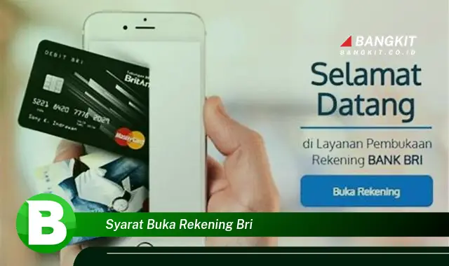 Intip Hal Tentang Syarat Buka Rekening BRI yang Bikin Kamu Penasaran