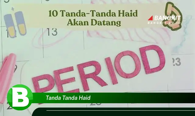 Ketahui Tanda Tanda Haid yang Jarang Diketahui