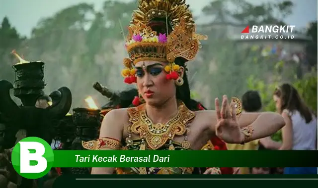 Intip Asal-usul Tari Kecak yang Wajib Kamu Ketahui