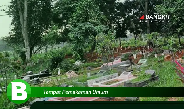 Intip Hal Menarik Tentang Tempat Pemakaman Umum yang Jarang Diketahui