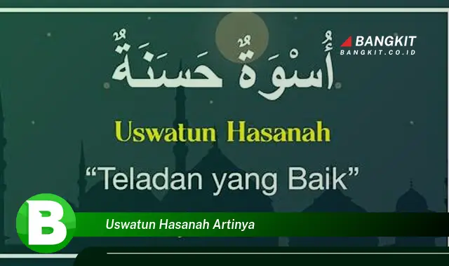 Intip Hal Tentang Arti Usawatun Hasanah yang Bikin Kamu Penasaran