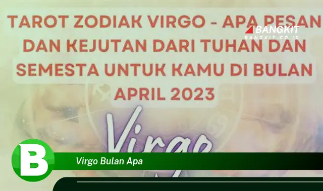 Intip Hal Tentang Virgo Bulan Apa yang Jarang Diketahui!