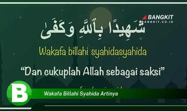 Intip Hal Tentang "Wakafa Billahi Syahida Artinya" yang Bikin Kamu Penasaran