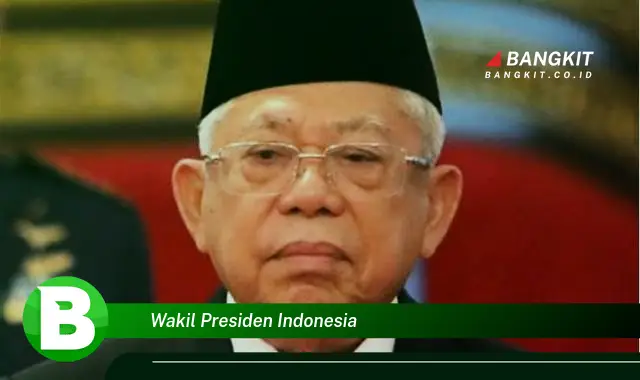 Intip Hal Menarik Seputar Wakil Presiden Indonesia yang Wajib Kamu Intip