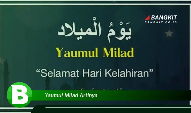 Intip Hal Menarik Tentang Yaumul Milad yang Jarang Diketahui