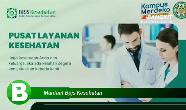 Temukan Manfaat BPJS Kesehatan yang Kamu Wajib Intip!