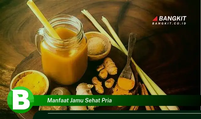 Intip Manfaat Jamu Tradisional untuk Kesehatan Pria yang Wajib Kamu Tau