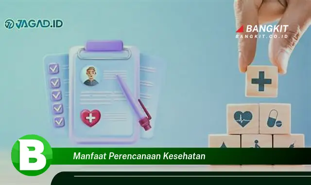 Intip Manfaat Perencanaan Kesehatan yang Wajib Kamu Tahu