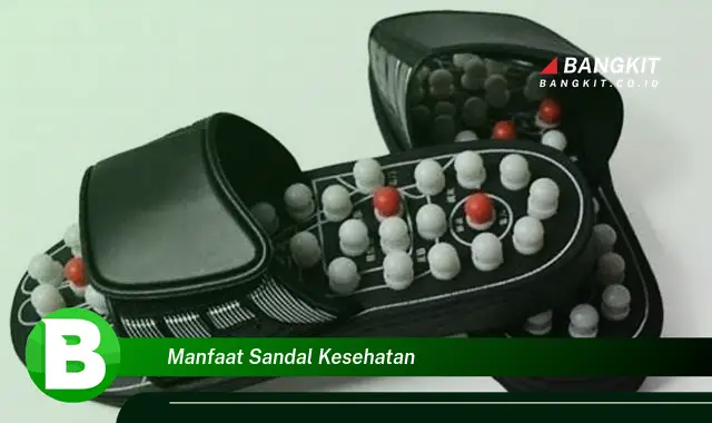 Temukan Manfaat Sandal Kesehatan yang Wajib Kamu Intip