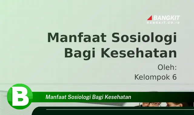 Ketahui Manfaat Sosiologi Bagi Kesehatan yang Wajib Kamu Intip