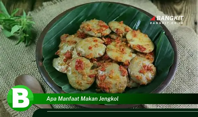 Ketahui Manfaat Makan Jengkol yang Wajib Kamu Tahu